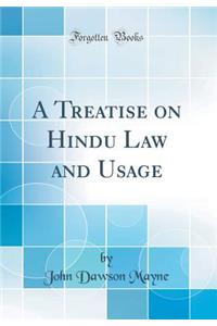 A Treatise on Hindu Law and Usage (Classic Reprint)