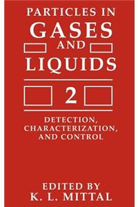 Particles in Gases and Liquids 2