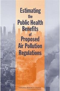 Estimating the Public Health Benefits of Proposed Air Pollution Regulations