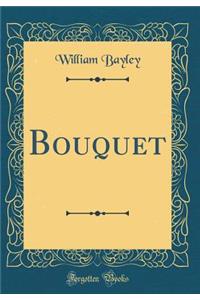 Bouquet (Classic Reprint)