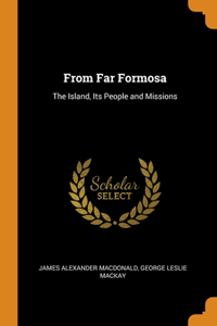 From Far Formosa