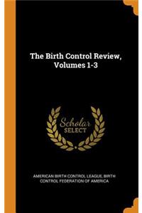 The Birth Control Review, Volumes 1-3