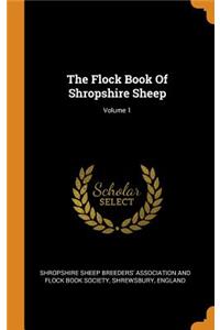 The Flock Book of Shropshire Sheep; Volume 1