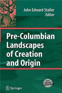 Pre-Columbian Landscapes of Creation and Origin