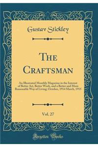 The Craftsman, Vol. 27