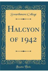 Halcyon of 1942 (Classic Reprint)