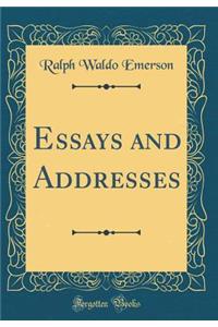 Essays and Addresses (Classic Reprint)
