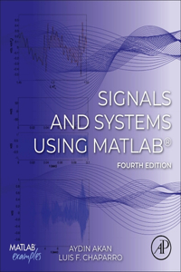 Signals and Systems Using Matlab(r)