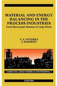 Material and Energy Balancing in the Process Industries