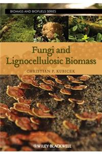 Fungi and Lignocellulosic Biomass