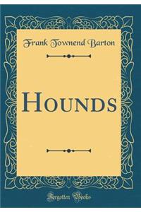 Hounds (Classic Reprint)