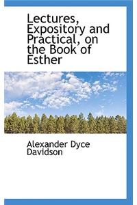 Lectures, Expository and Practical, on the Book of Esther