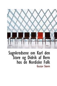 Sagnkredsene Om Karl Den Store Og Didrik AF Bern Hos de Nordiske Folk