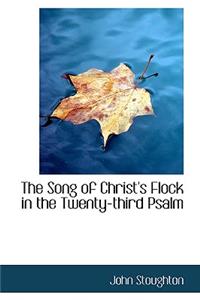 The Song of Christ's Flock in the Twenty-Third Psalm