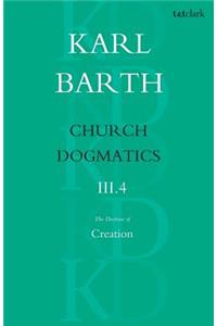 Church Dogmatics the Doctrine of Creation, Volume 3, Part 4