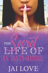 Secret Life of an Insta-Baddie