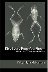 Kiss Every Frog You Find