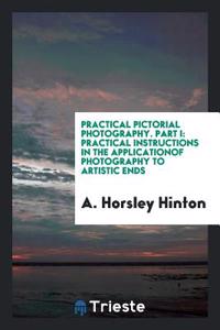 Practical Pictorial Photography. Part I