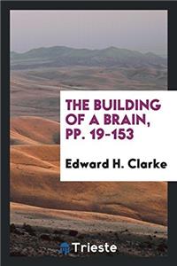 The Building of a Brain, pp. 19-153