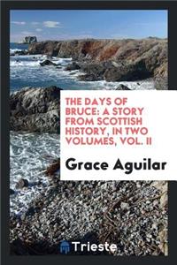The Days of Bruce: A Story from Scottish History