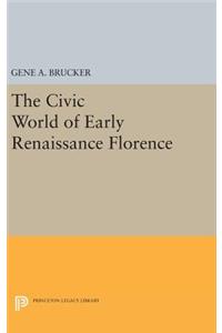 The Civic World of Early Renaissance Florence