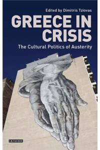 Greece in CrisisThe Cultural Politics of Austerity