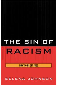 The Sin of Racism: How to be Set Free