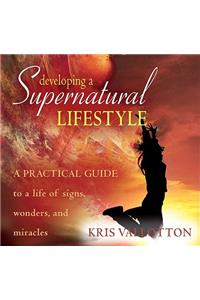 Developing a Supernatural Lifestyle