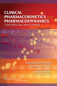 Clinical Pharmacokinetics and Pharmacodynamics: Concepts and Applications: Concepts And Applications