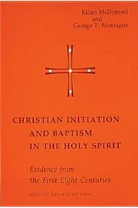 Christian Initiation and Baptism in the Holy Spirit