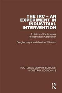The IRC - An Experiment in Industrial Intervention