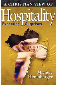 A Christian View of Hospitality: Expecting Surprises