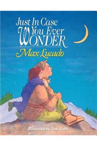 Just In Case You Ever Wonder