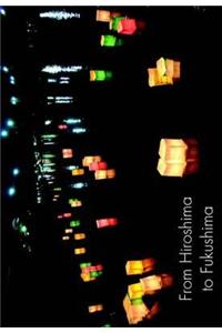 From Hiroshima to Fukushima