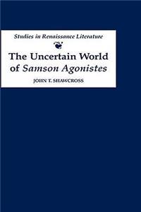 Uncertain World of 'Samson Agonistes'