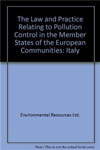 Law and Practice Relating to Pollution Control in the Member States of the European Communities