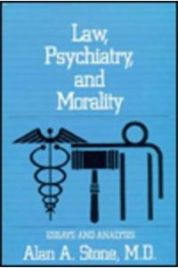 Law, Psychiatry, and Morality