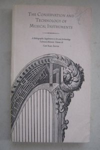 The Conservation and Technology of Musical Instruments – Supplemental Bibliography to Art and  Archaeology Technical Abstracts