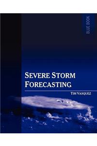 Severe Storm Forecasting, 1st Ed.