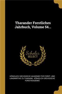 Tharander Forstliches Jahrbuch, Volume 54...