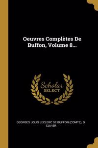 Oeuvres Complètes De Buffon, Volume 8...