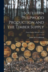 Southern Pulpwood Production and the Timber Supply; no.24