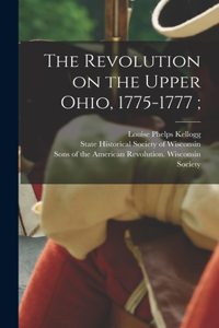 Revolution on the Upper Ohio, 1775-1777;