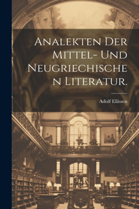 Analekten der mittel- und neugriechischen Literatur.