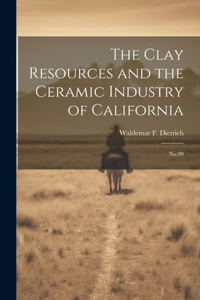 Clay Resources and the Ceramic Industry of California