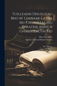 Tuilleadh dhuilleag bho m' leabhar-latha mu chunntas mo bheatha anns a' Ghaidhealtachd