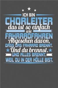 Ich Bin Chorleiter Das Ist So Einfach Wie Fahrradfahren. Abgesehen Davon, Dass Das Fahrrad brennt. Und Du Brennst. Und Alles Brennt. Weil Du In Der Hölle Bist.