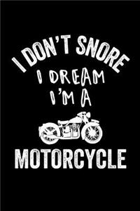 I Don't Snore I Dream I'm A Motorcycle