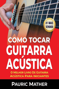 Como Tocar Guitarra Acústica