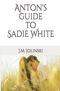 Anton's guide to Sadie White